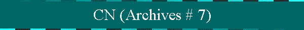 CN (Archives # 7)
