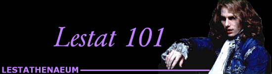 The Lestathenaeum - Lestat 101