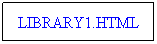 Text Box: LIBRARY1.HTML

