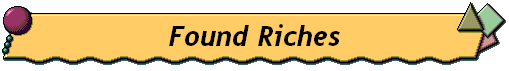 Found Riches