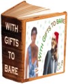 With gifts to bare