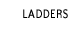 ladders