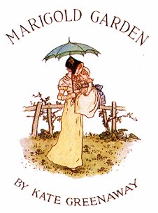 Marigols Garden  by kate Greenaway,1885 (Inside cover)