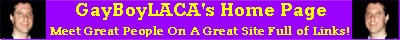 GayBoyLACA's Home Page