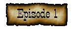 Episode 1