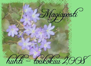 Magiaposti huhti - toukokuu 2008