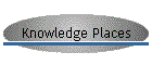 Knowledge Places
