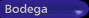 [ Bodega ]