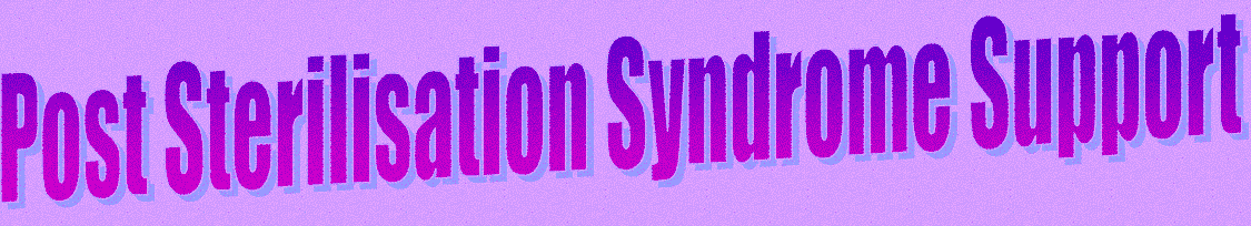 POST STERILISATION SYNDROME SUPPORT
