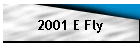 2001 E Fly