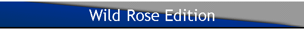 Wild Rose Edition