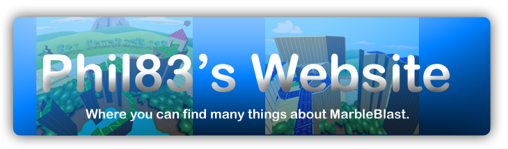 Phil83's Website - Where you can find many things about MarbleBlast.