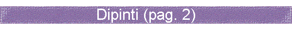 Dipinti (pag. 2)