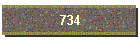 734