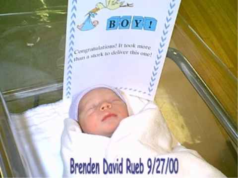 Brenden David Rueb, born 9/27/00 @ 12:08 pm to Kristen Simcoe and Brian Rueb.