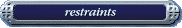 restraints