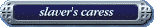 Slaver's Caress - basic