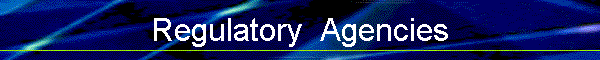 Regulatory  Agencies
