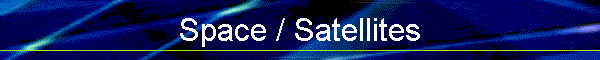Space / Satellites
