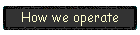 How we operate