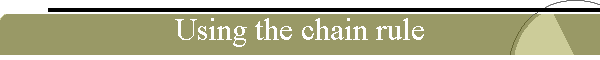Using the chain rule