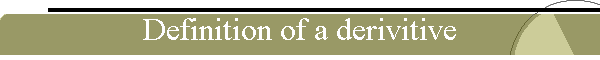 Definition of a derivitive