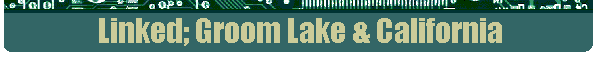 Linked; Groom Lake & California