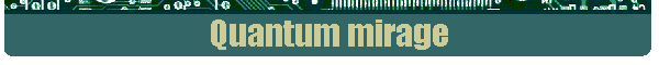 Quantum mirage