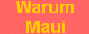 warum Maui