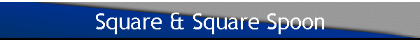 Square & Square Spoon