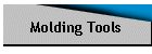 Molding Tools