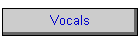 Vocals