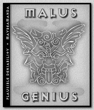 Malus Genius by Plausible Deniability and MaybeAmanda