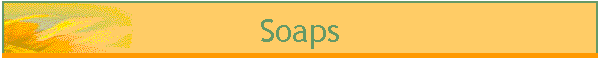 Soaps