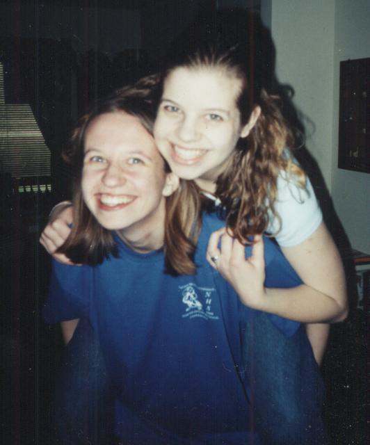 My big sis and best friend, Sara