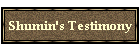 Shumin's Testimony