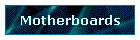 Motherboards