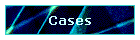 Cases