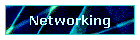 Networking
