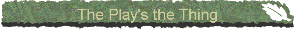The Play's the Thing