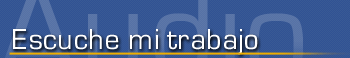 Audio --Muestras de mis trabajos--