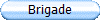 Brigade