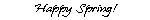 happyspring.gif (1395 bytes)