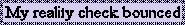 reality.gif (1027 bytes)