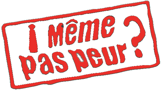 m&ecirc;me pas peur