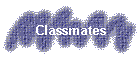 Classmates