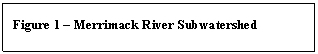 Text Box: Figure 1 – Merrimack River Subwatershed