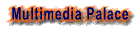 Multimedia Palace