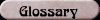 Glossary