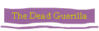 The Dead Guerilla
